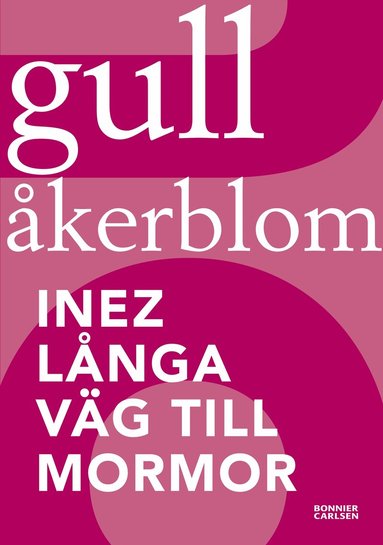 Gull Åkerblom - Inez långa väg till mormor, Häftad