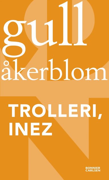 Gull Åkerblom - Trolleri, Inez, Häftad