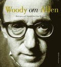 Woody Om Allen : Med Egna Ord