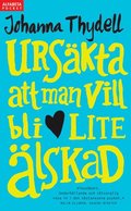 Urskta att man vill bli lite lskad