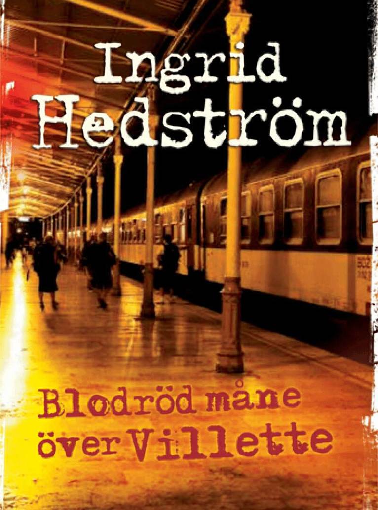 Ingrid Hedström - Blodröd måne över Villette, E-bok