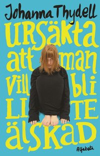 e-Bok Ursäkta att man vill bli lite älskad <br />                        E bok