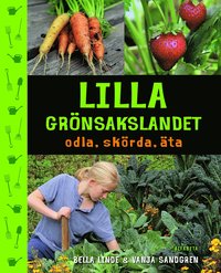 e-Bok Lilla grönsakslandet  odla, skörda, äta