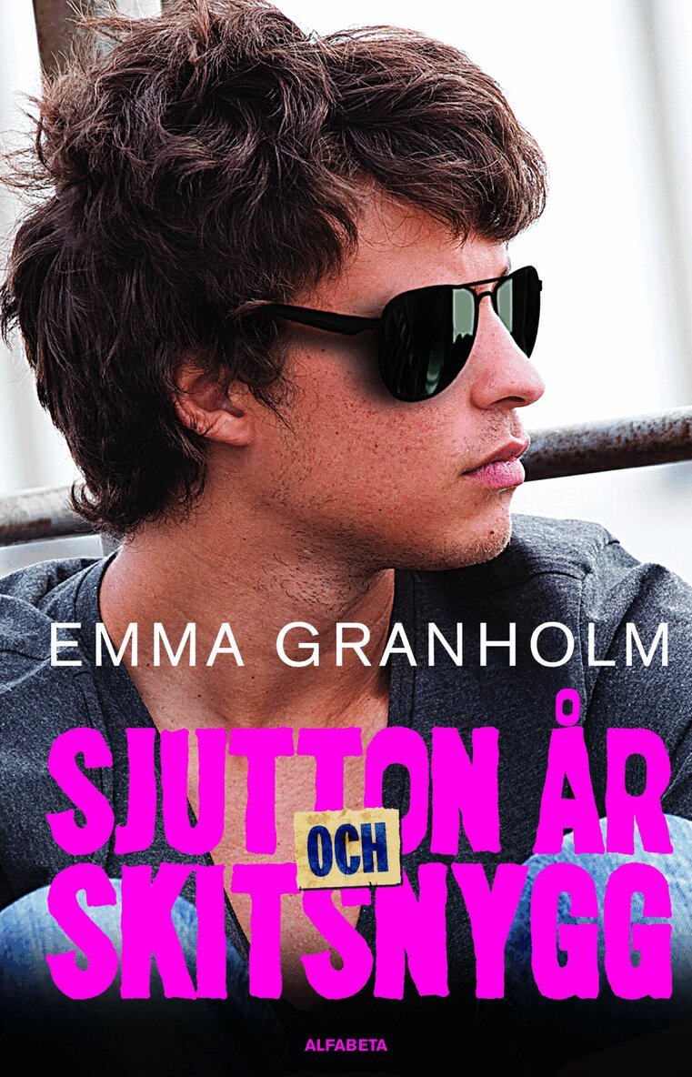Emma Granholm - Sjutton år och skitsnygg, E-bok