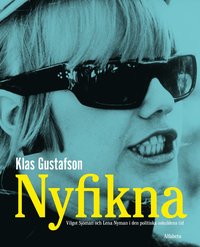 e-Bok Nyfikna  Vilgot Sjöman och Lena Nyman i den politiska oskuldens tid