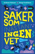 Saker som (nstan) ingen vet