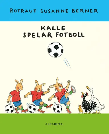 Rotraut Susanne Berner - Kalle spelar fotboll, Inbunden