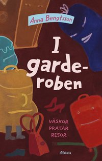 I garderoben : väskor pratar resor