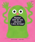 Hj�lp! Det �r ett skelett i din kropp