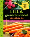 Lilla grnsakslandet : odla, skrda, ta