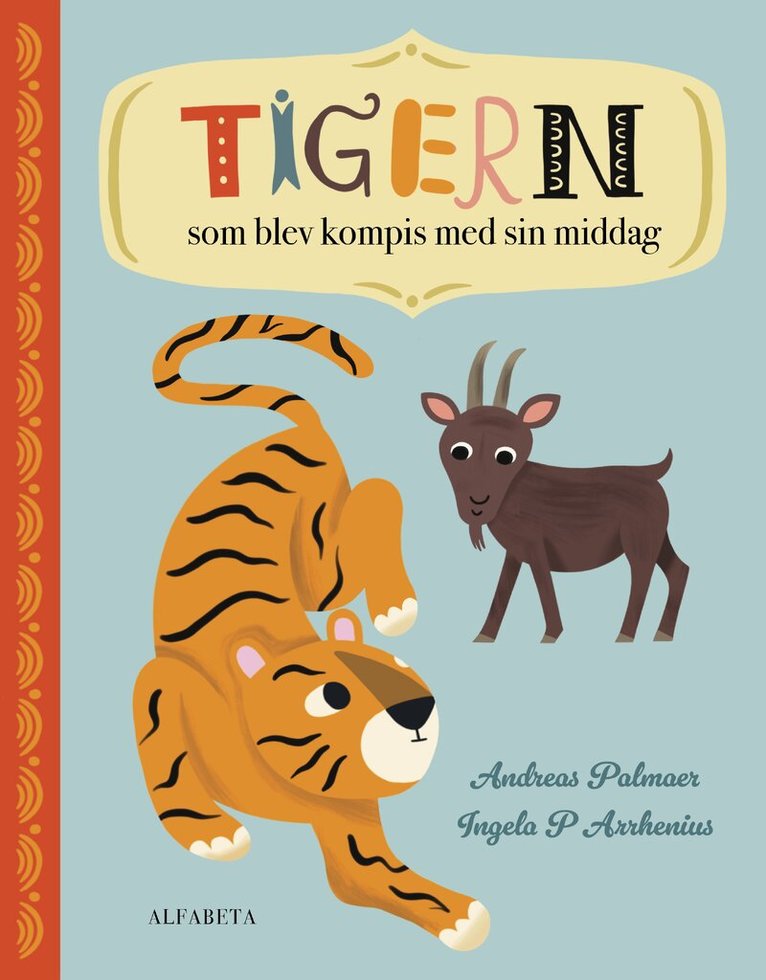 Andreas Palmaer, Ingela P Arrhenius - Tigern som blev kompis med sin middag, Inbunden