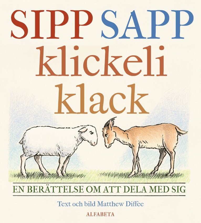 Matthew Diffee - Sipp sapp klickeli klack : en berättelse om att dela med sig, Inbunden