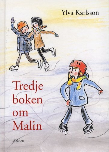 Ylva Karlsson - Tredje boken om Malin, E-bok