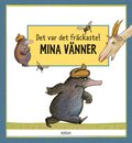 Det var det fräckaste! Mina vänner