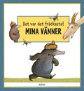 Det var det frckaste! Mina vnner