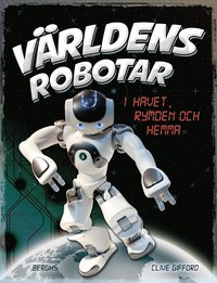 Vrldens robotar : i havet, rymden och hemma