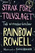Strax f�re tolvslaget : tv� vinterber�ttelser