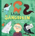 Lilla sångboken: Om kråkan, snigeln ekorren och alla de andra