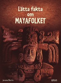 Lätta fakta om Mayafolket