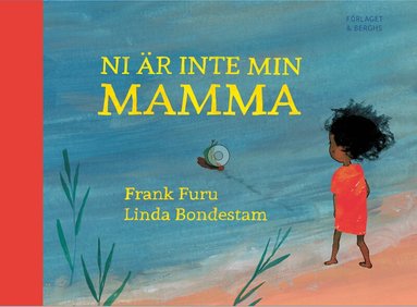 Frank Furu, Linda Bondestam - Ni är inte min mamma, Inbunden