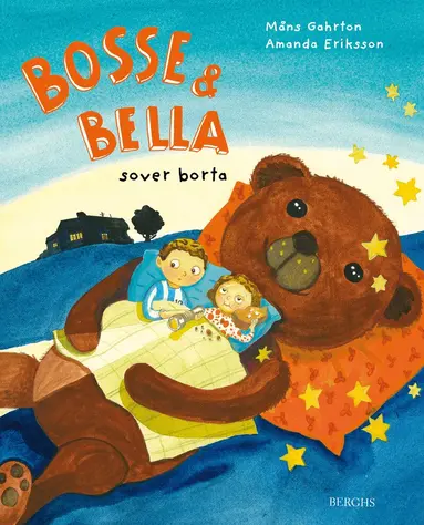 Måns Gahrton, Amanda Eriksson - Bosse & Bella sover borta, Inbunden