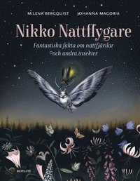 Nikko nattflygare : fantastiska fakta om nattfjärilar och andra insekter