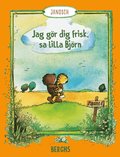 Jag gör dig frisk, sa lilla Björn