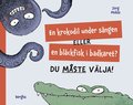 En krokodil under sängen eller en bläckfisk i badkaret? Du måste välja!