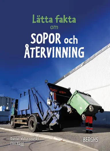 Daniel Waluszewski - Lätta fakta om sopor och återvinning, Inbunden