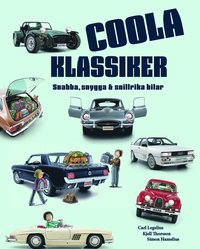 Coola klassiker : Snabba, snygga & snillrika bilar