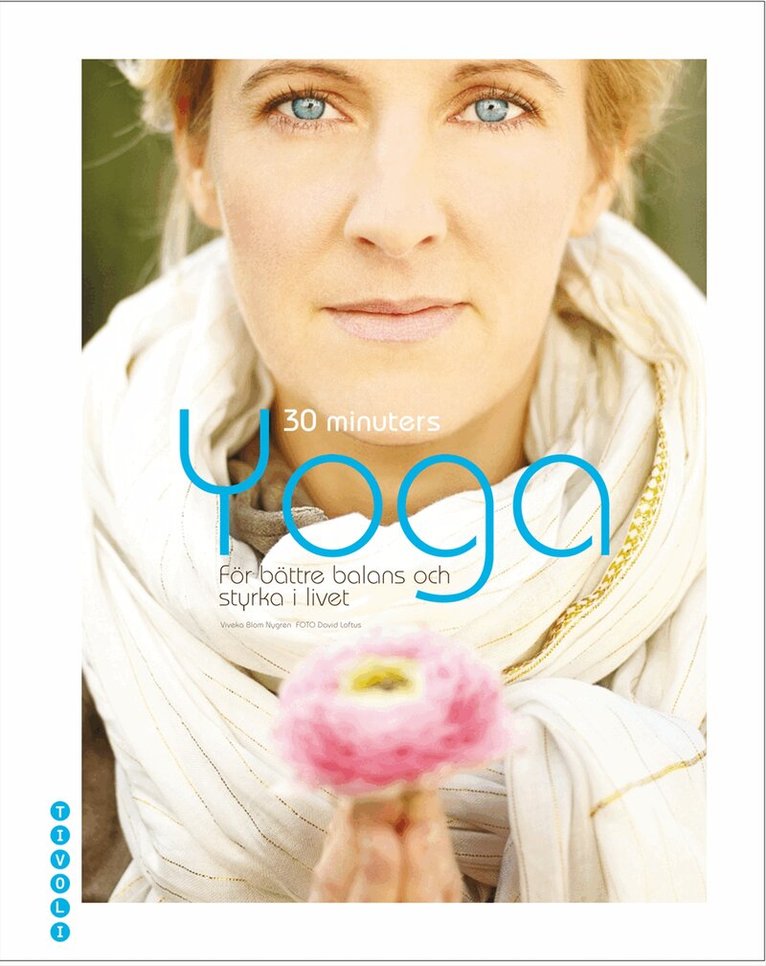 Viveka Blom Nygren - 30 minuters Yoga : för bättre balans och styrka i livet, Kartonnage
