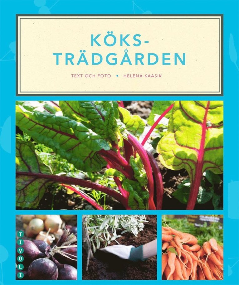Helena Kaasik - Köksträdgården, Inbunden