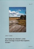 Patterns in a rocky land : rock carvings in south-west Uppland, Sweden. Vol. 1