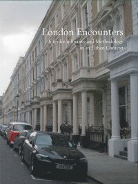 London encounters : interdisciplinarity and methodology in an urban context