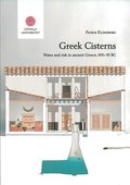 Greek cisterns : water and risk in ancient Greece, 600-50 BC