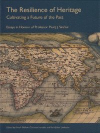 The resilience of heritage : cultivating a future of the past : essays in honour of Professor Paul J.J. Sinclair