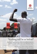 'Nothing will be as before!': Anthropological perspectives on political practice and democratic culture in 'a new Burkina Faso'