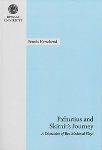 Pafnutius and Skírnir's journey : a discussion of two medieval plays