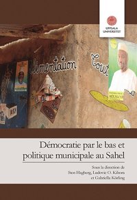Démocratie par le bas et politique municipale au Sahel