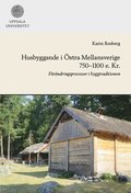 Husbyggande i Östra Mellansverige 750-1100 e. Kr.