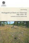 Husbyggande p land och i Vstsverige 600-1100 e. Kr.