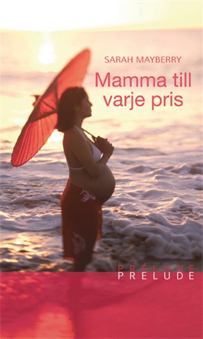 Sarah Mayberry - Mamma till varje pris, E-bok