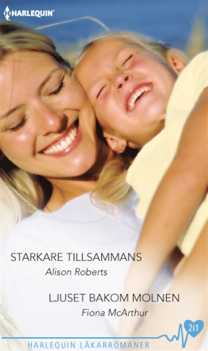 Fiona McArthur, Alison Roberts - Starkare tillsammans / Ljuset bakom molnen, E-bok