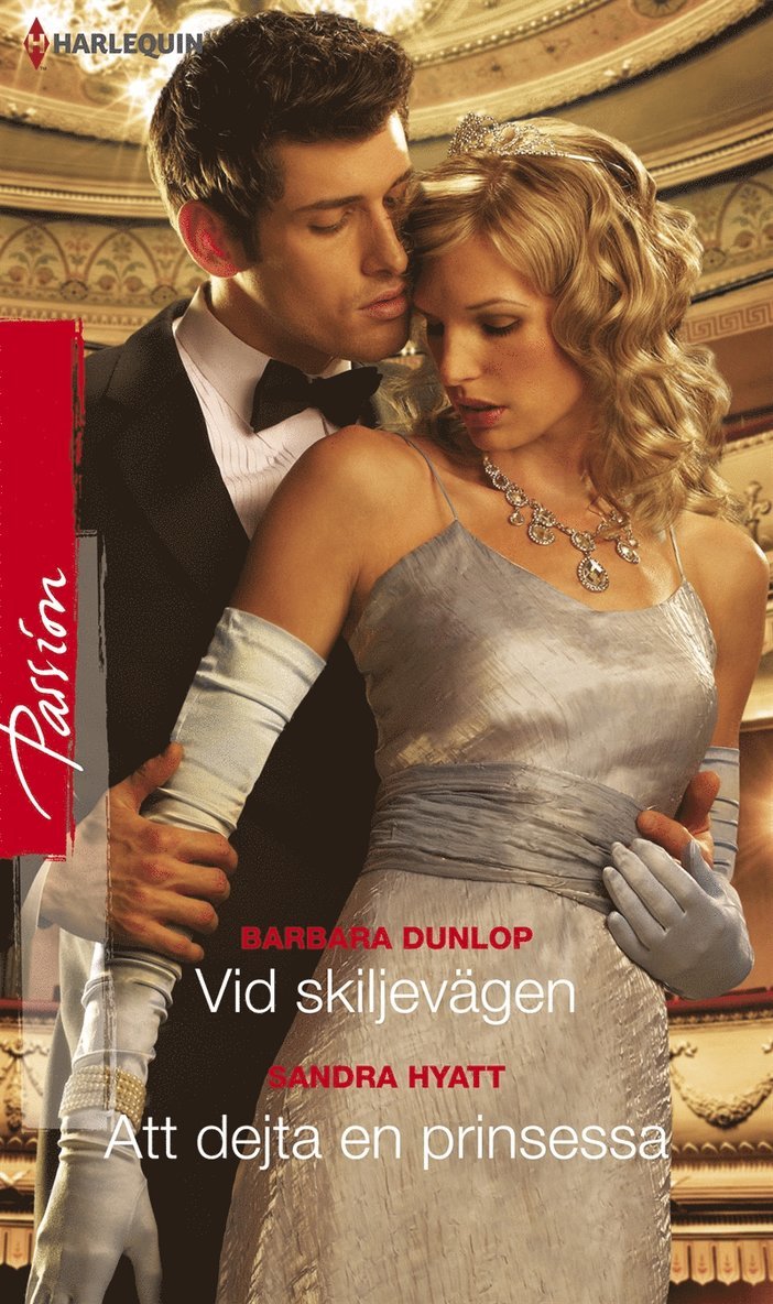 Barbara Dunlop, Sandra Hyatt - Vid skiljevägen / Att dejta en prinsessa, E-bok