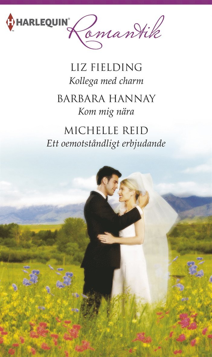 Liz Fielding, Barbara Hannay, Michelle Reid - Kollega med charm / Kom mig nära / Ett oemotståndligt erbjudande, E-bok