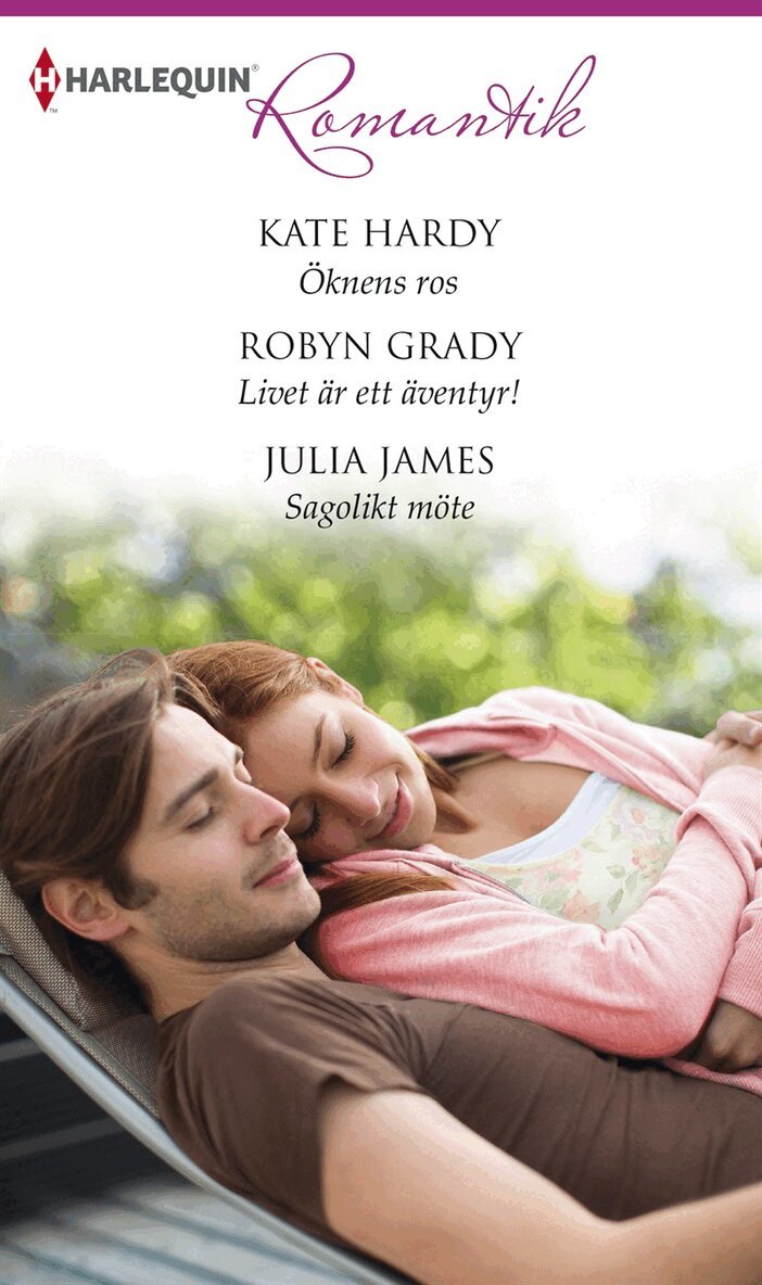 Kate Hardy, Robyn Grady, Julia James - Öknens ros / Livet är ett äventyr! / Sagolikt möte, E-bok. Tillgänglighet: Lägg i varukorg