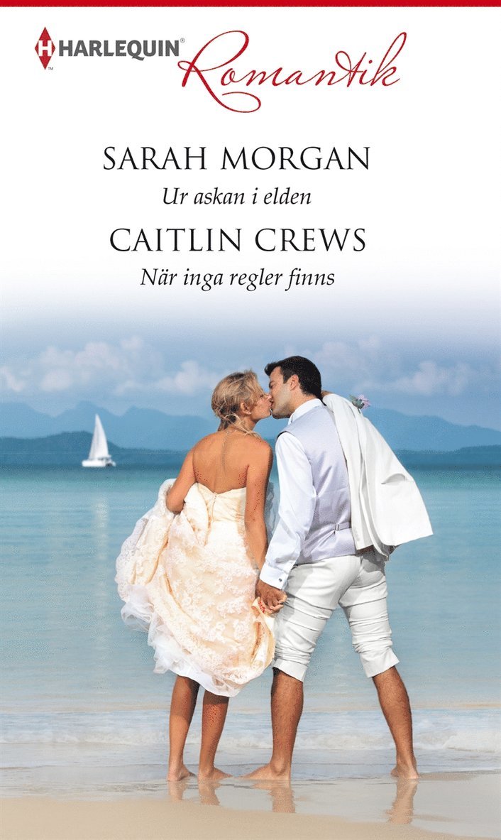 Sarah Morgan, Caitlin Crews - Ur askan i elden / När inga regler finns, E-bok