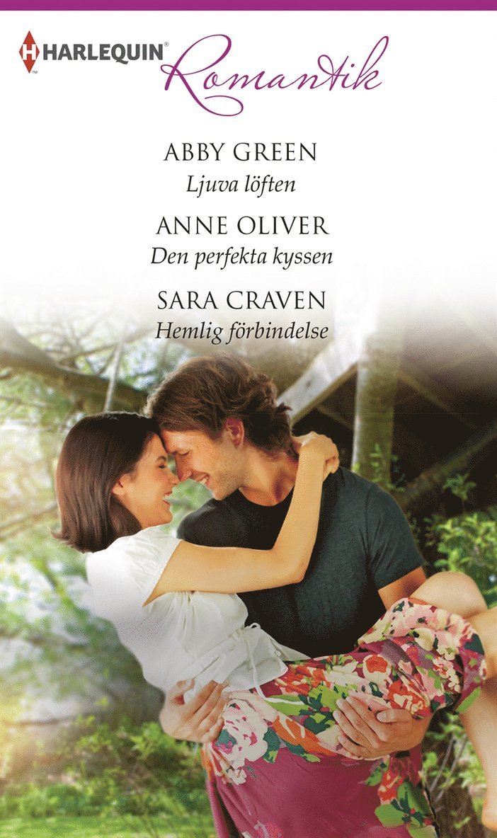 Abby Green, Anne Oliver, Sara Craven - Ljuva löften/Den perfekta kyssen/Hemlig förbindelse, E-bok