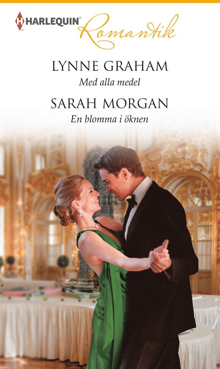 Sarah Morgan, Lynne Graham - Med alla medel / En blomma i öknen, E-bok