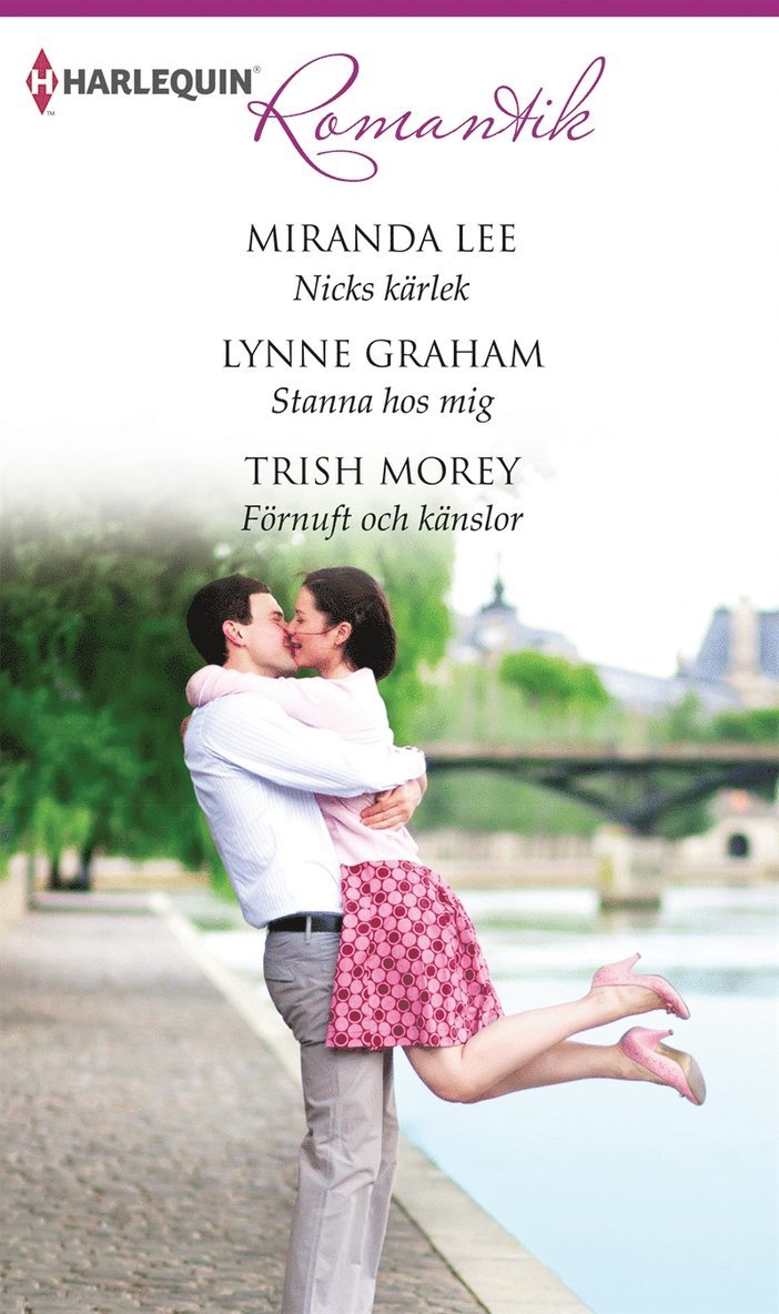 Miranda Lee, Lynne Graham, Trish Morey - Nicks kärlek / Stanna hos mig / Förnuft och känslor, E-bok